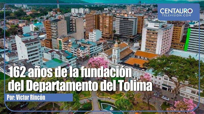 162 años de la fundación del Departamento del Tolima