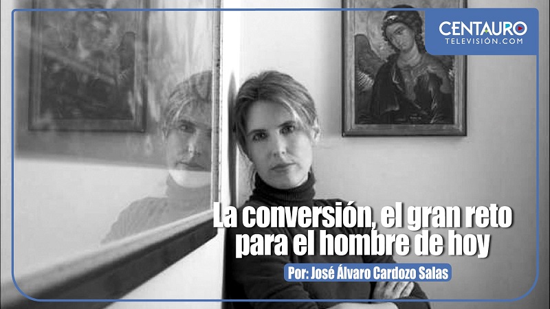 La conversión, el gran reto para el hombre de hoy.