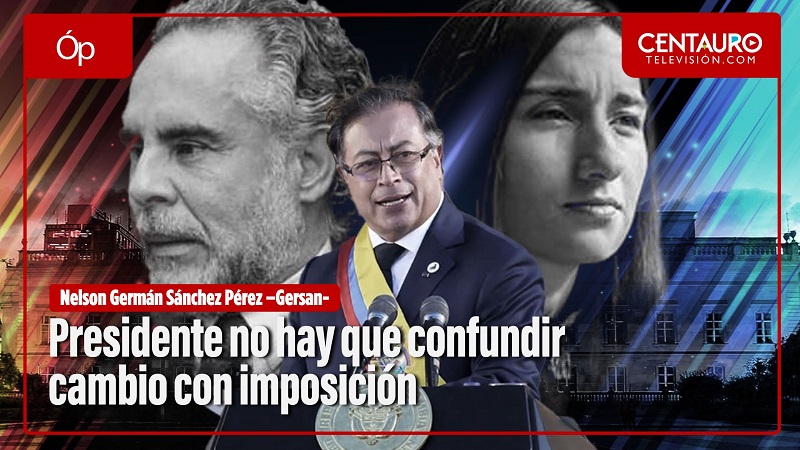 Presidente no hay que confundir cambio con imposición