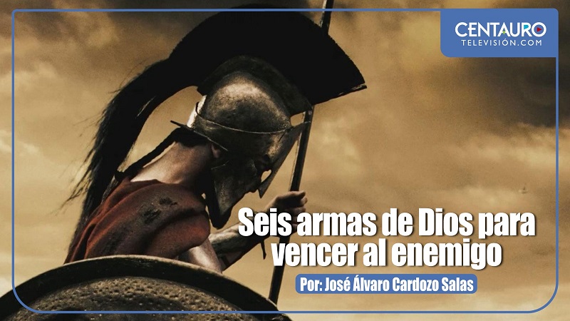 6 armas de Dios para vencer al enemigo.