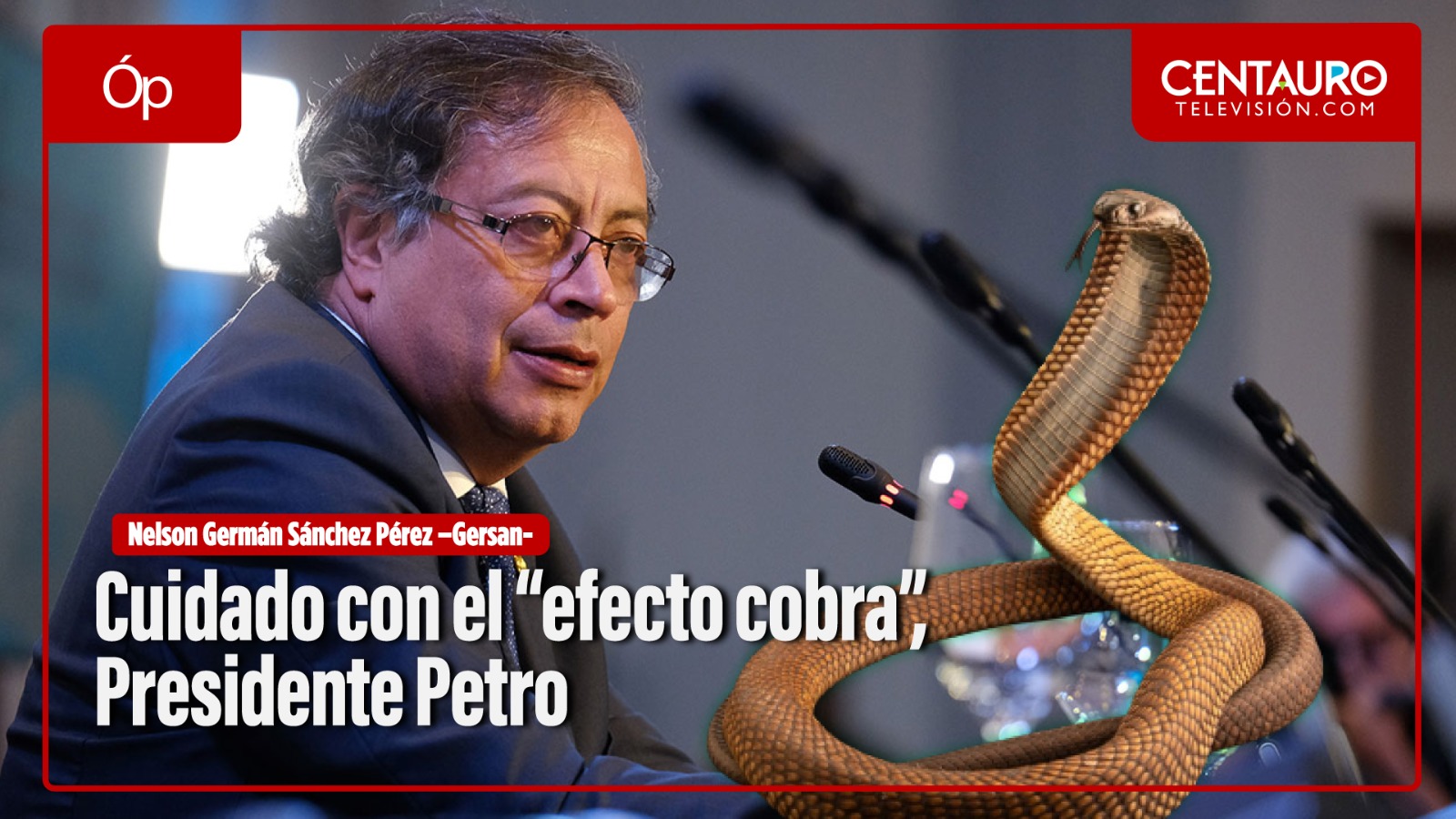 Cuidado con el “efecto cobra”, Presidente Petro