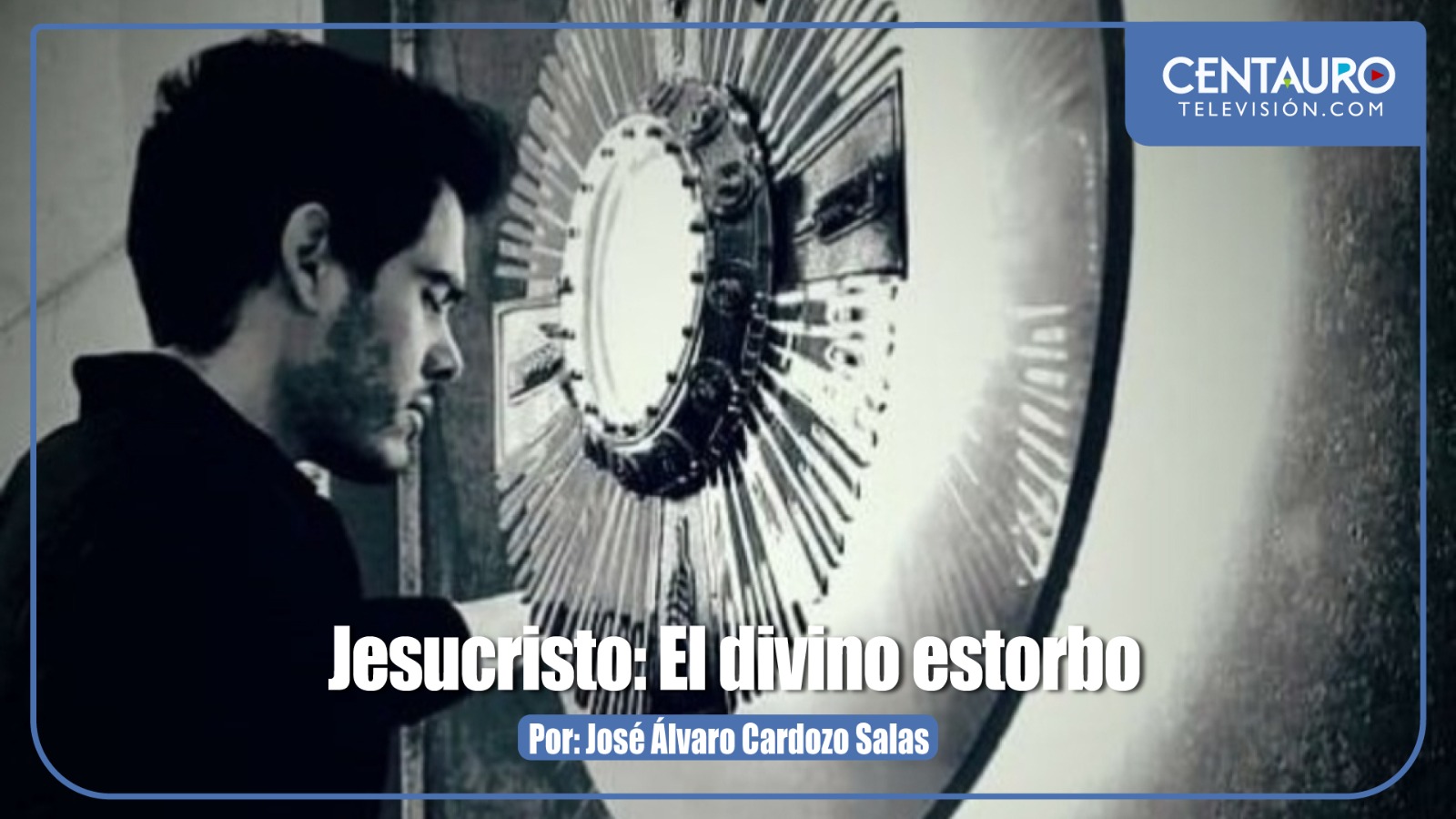 Jesucristo: El divino estorbo.