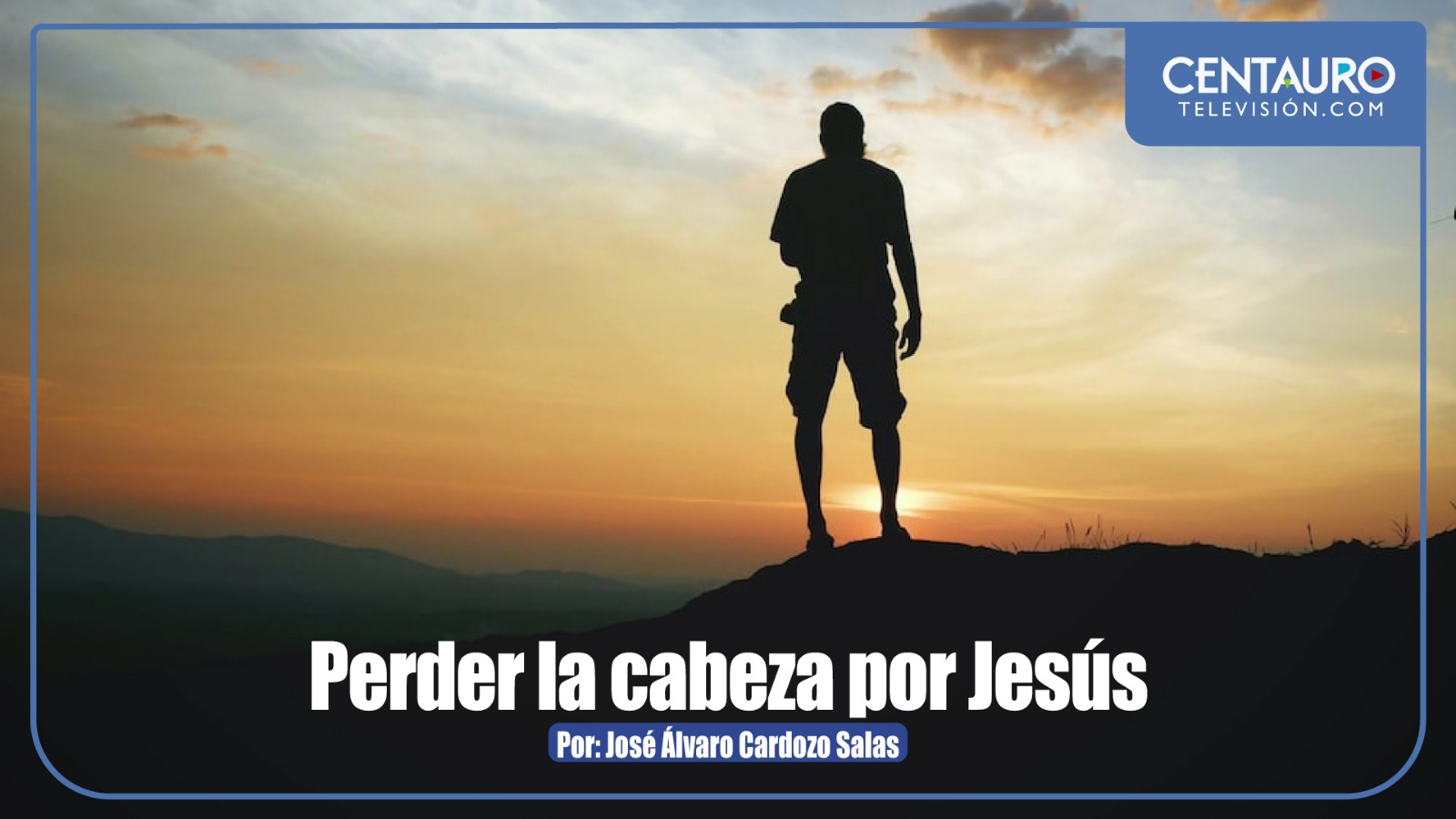 Perder la cabeza por Jesús.