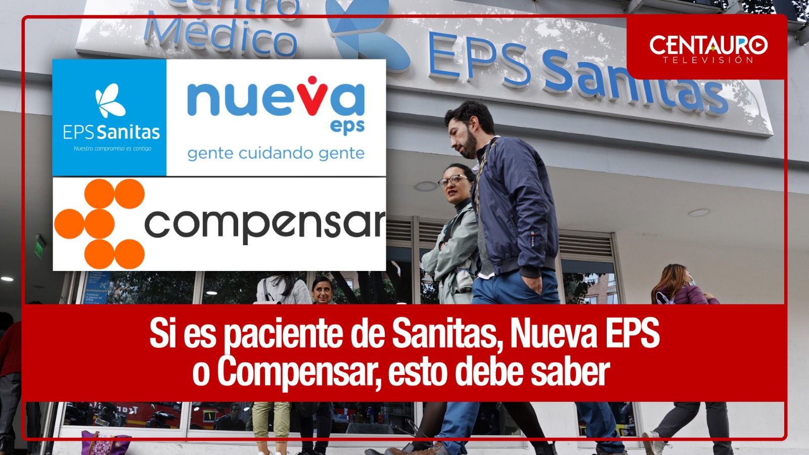 Si es paciente de Sanitas, Nueva EPS o Compensar, esto debe saber