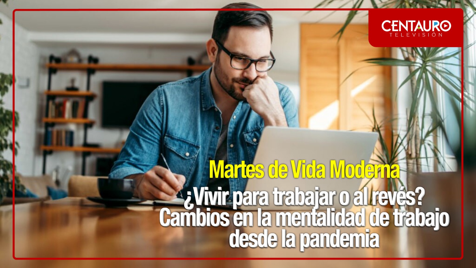 ¿Vivir para trabajar o al revés? Cambios en la mentalidad de trabajo desde la pandemia