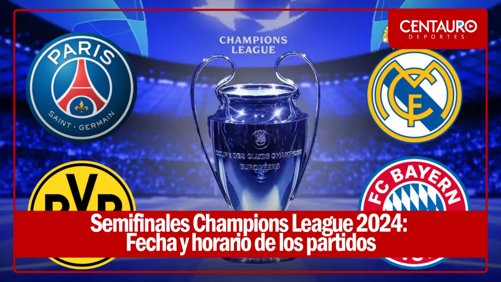 Estas son las horas y las fechas de las semifinales de la Champions League