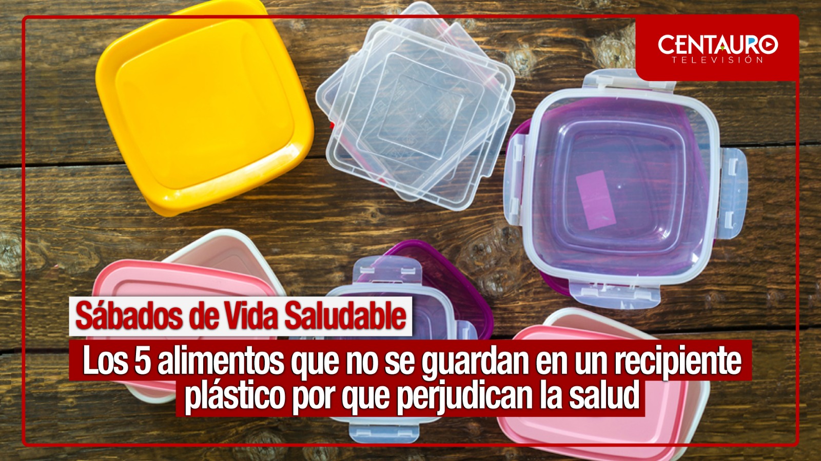 Los 5 alimentos que no se guardan en un recipiente plástico por que perjudican la salud