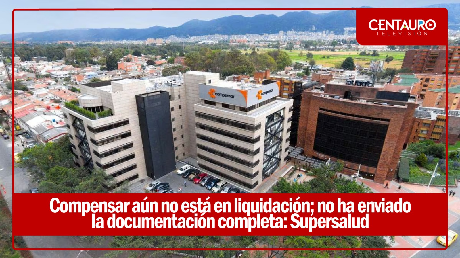 Compensar aún no está en liquidación; no ha enviado la documentación completa: SuperSalud