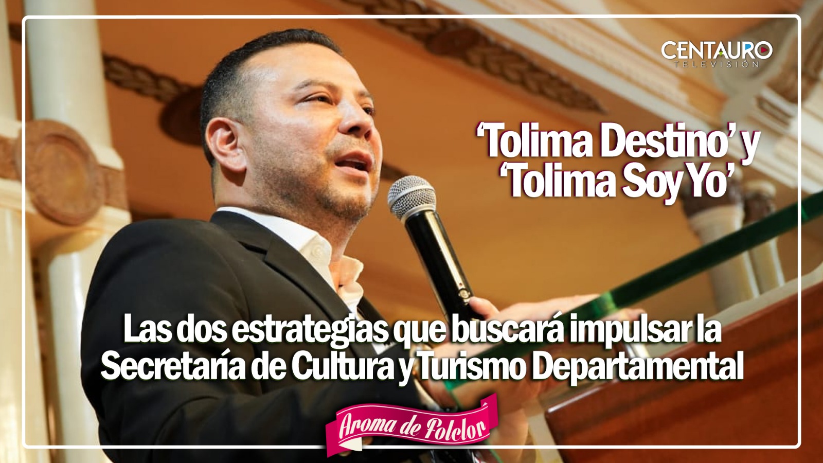 ‘Tolima Destino’ y ‘Tolima Soy Yo’: las dos estrategias que buscará impulsar la Secretaría de Cultura y Turismo Departamental