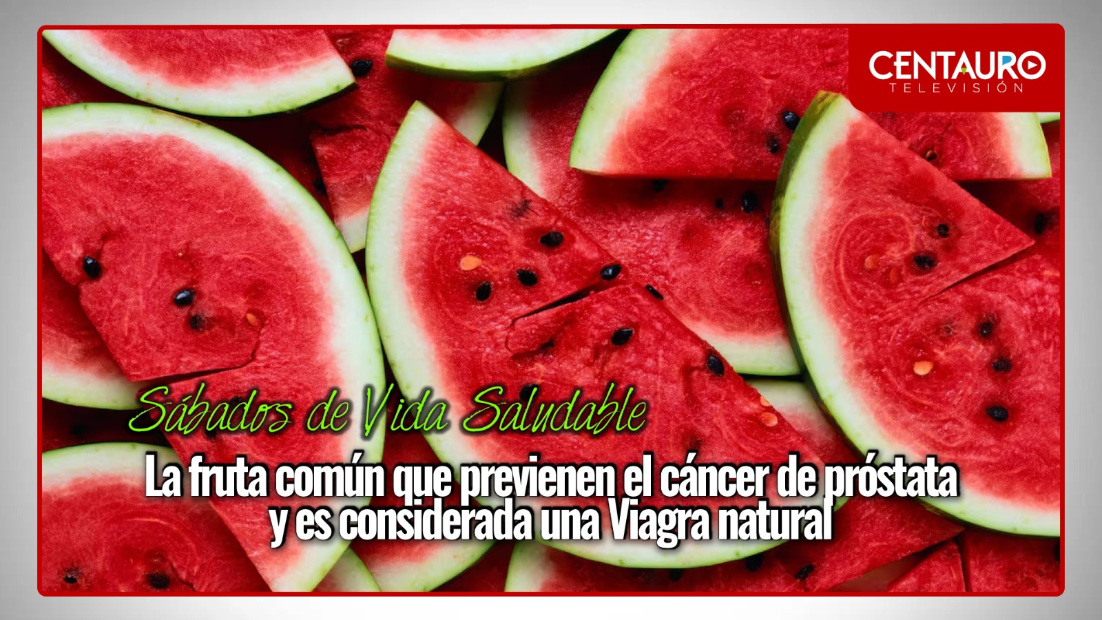 La fruta común que previene el cáncer de próstata y es considerada una Viagra natural