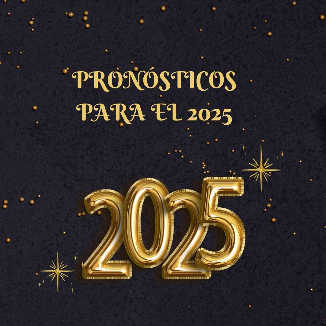 PRONÓSTICOS PARA EL 2025