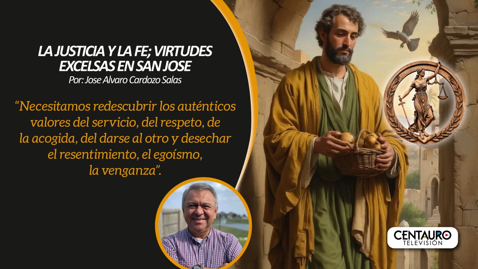 La justicia y la fe; virtudes excelsas en San José.