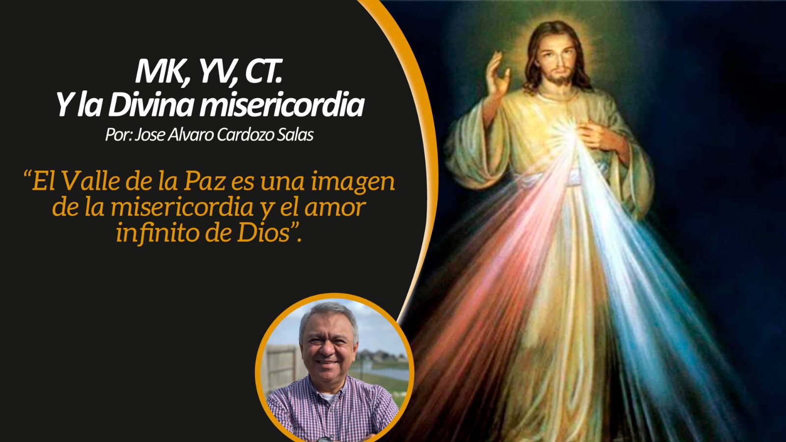MK, YV, CT. Y la divina misericordia.