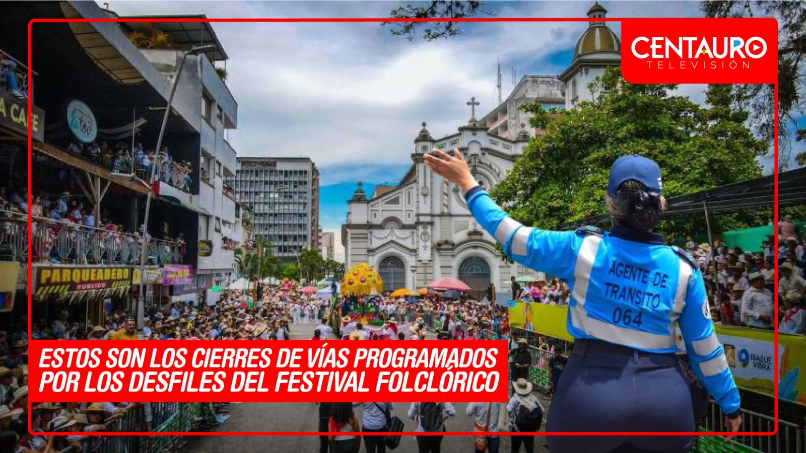 Estos son los cierres de vías programados por los desfiles del Festival Folclórico