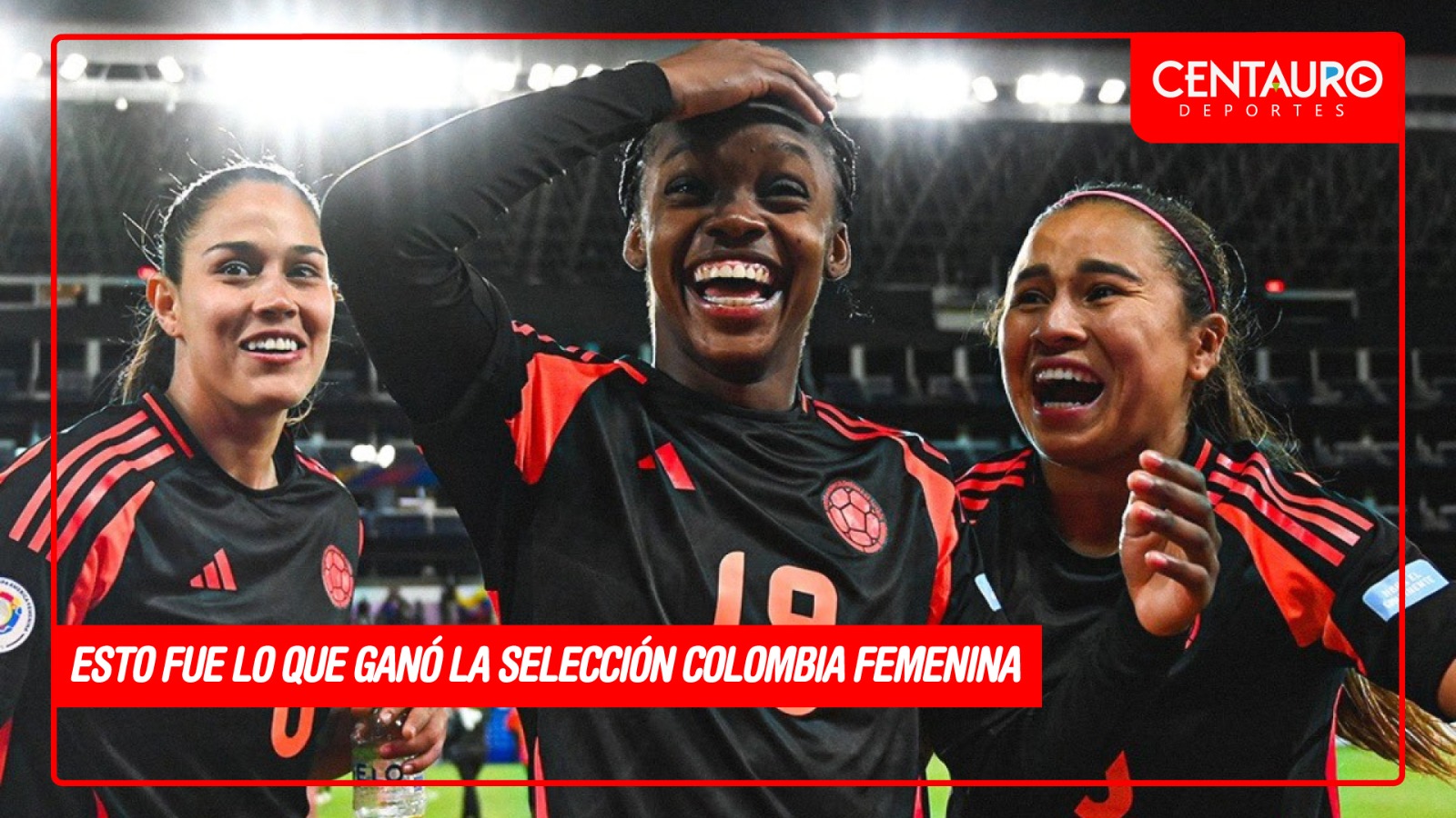 Esto fue lo que ganó la Selección Colombia femenina